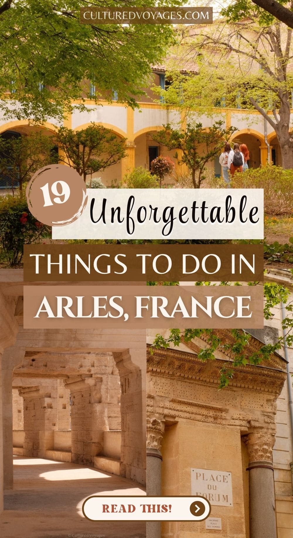 things to do in arles france pinterest pin cover, A collage of historic architecture, leafy courtyards and Roman landmarks in Arles, France. It showcases things to do in arles france for a cultural Provence trip.