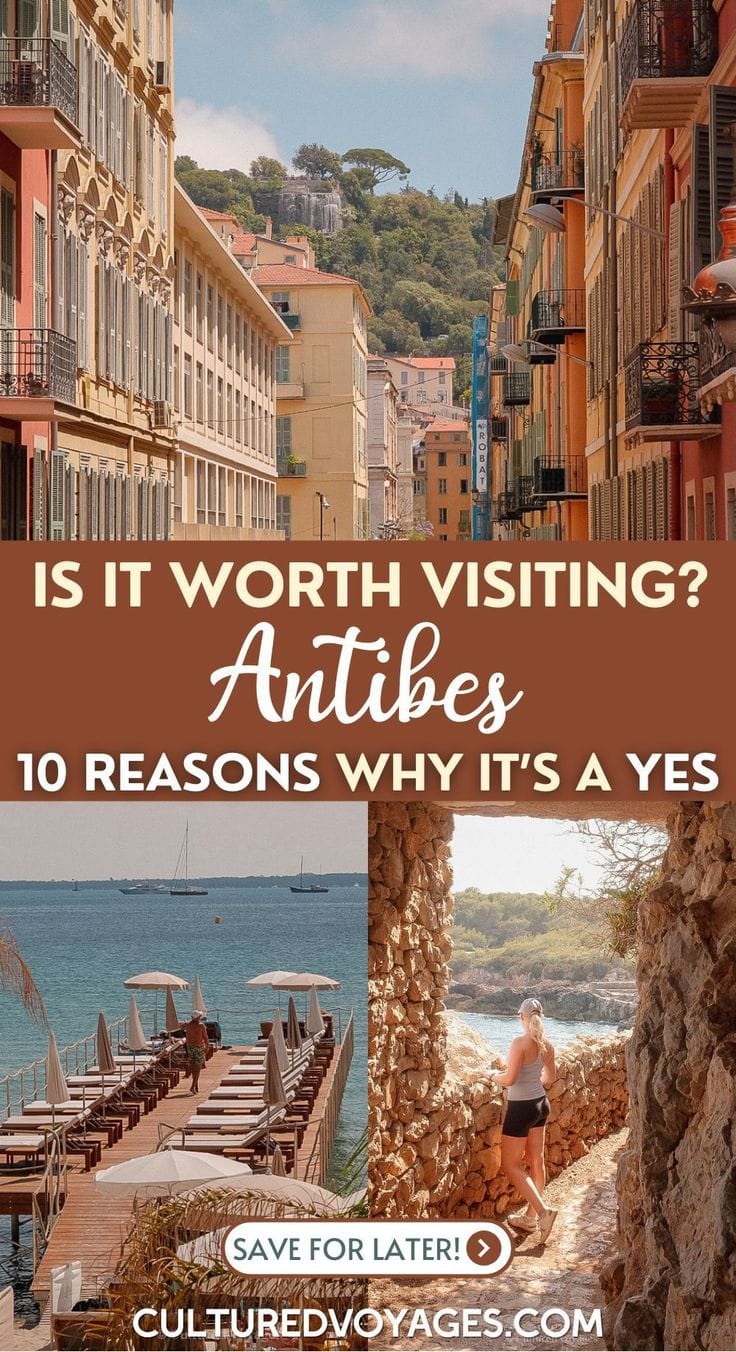 Is Worth Visiting Antibes pinterest pin cover, Scenic street in Antibes lined with pastel-colored buildings leading toward lush green hills, alongside views of a seaside pier and a woman walking through a rocky coastal pathway.