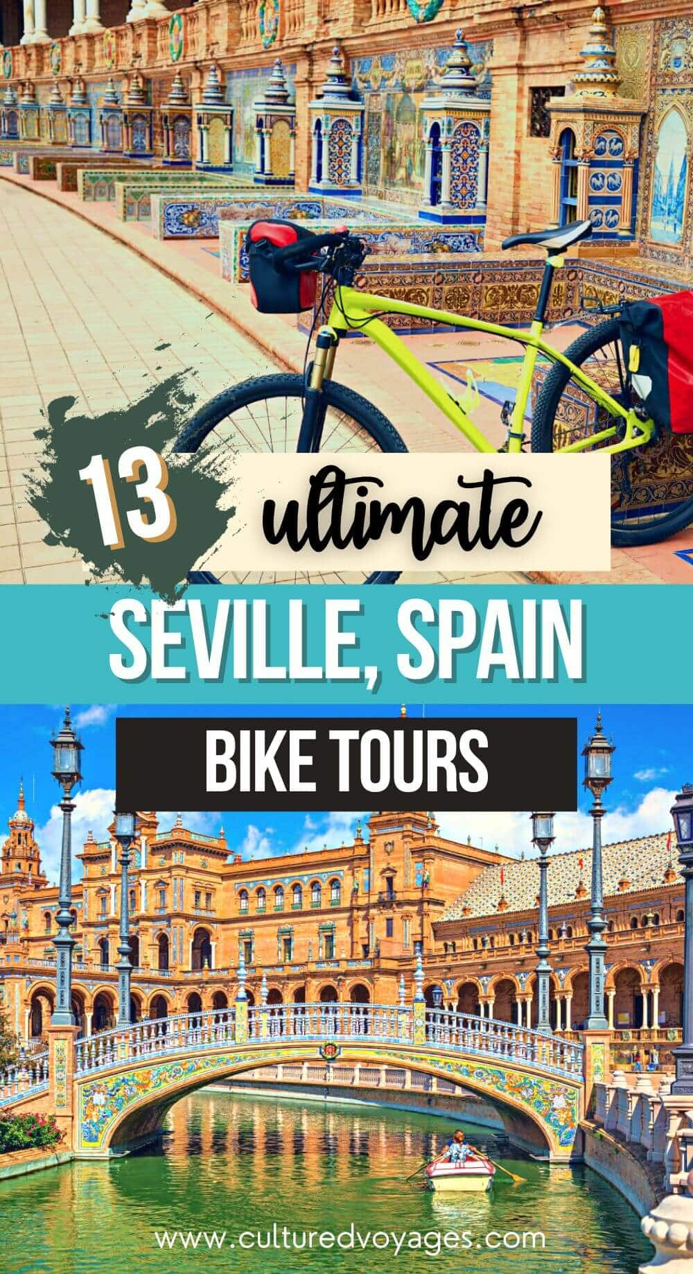 Seville bike tour pin cover for pinterest, a green bike used in seville bike tours parked in front of a painted and tiled wall, and a colorful bridge with people rowing a boat under it.