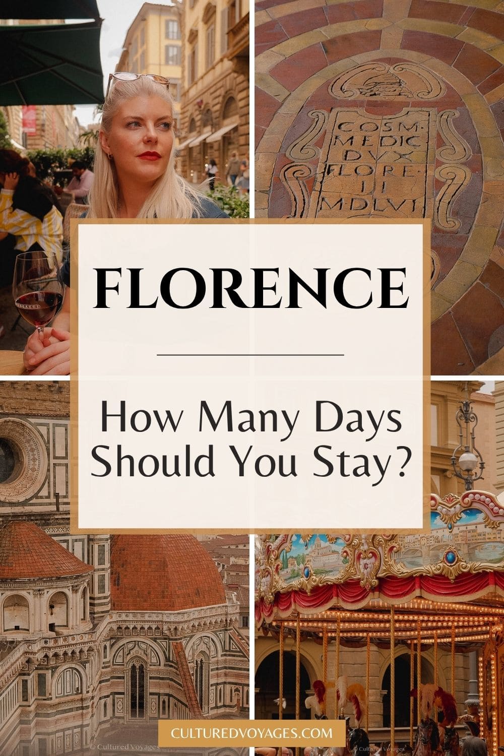 How Many Days in Florence pinterest pin cover, Collage of Florence scenes showing the Duomo, decorative historic details, a colourful carousel and a woman enjoying a glass of wine. The graphic explores how many days in florence travellers should plan.
