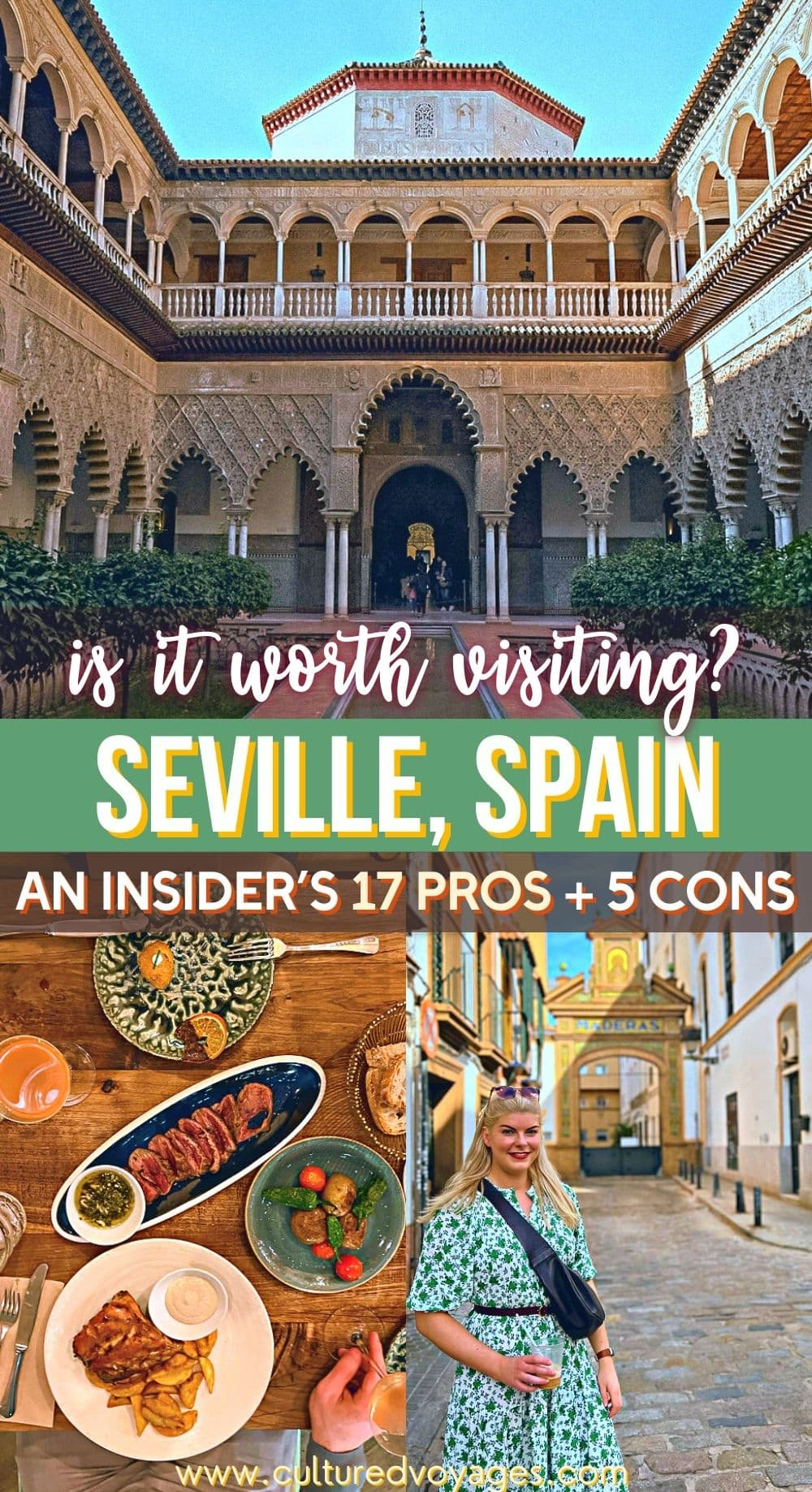 is seville worth visiting pinterest pin cover, an open garden space inside a a building with Arabic architectural designs and trees, meat dishes on a wooden table, and me in the foreground of a street