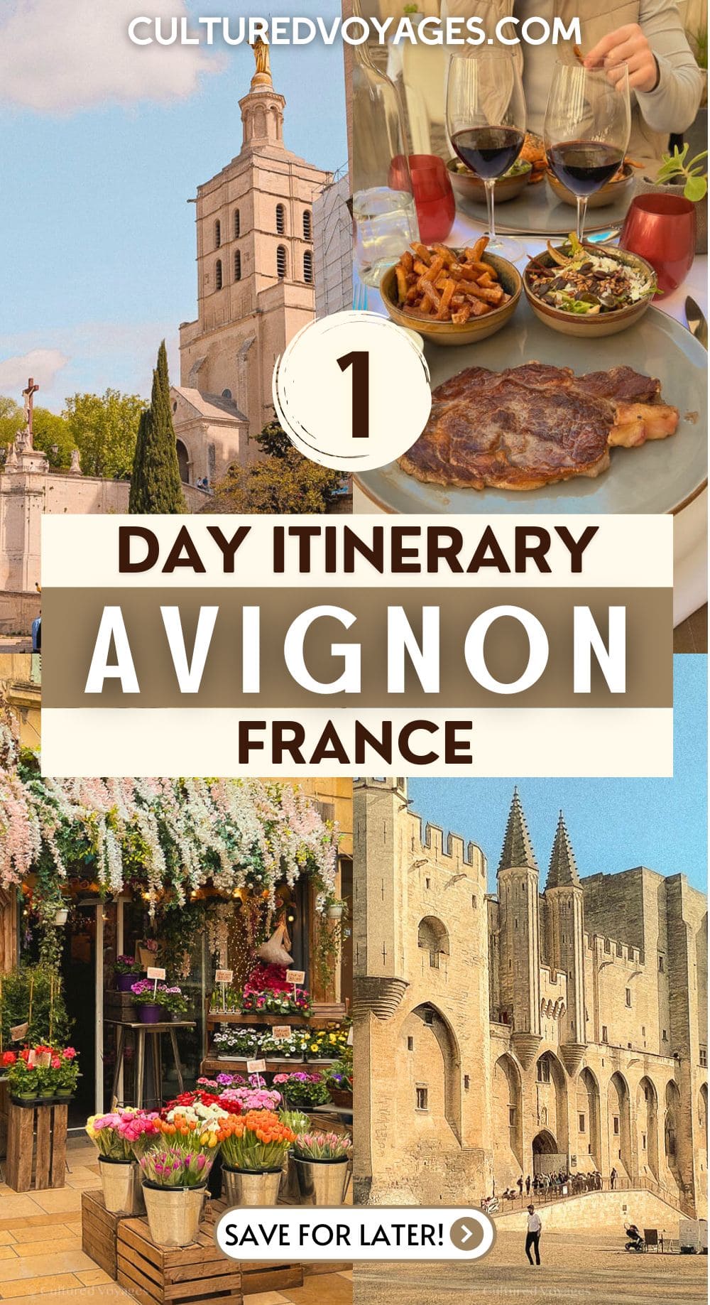 Avignon 1 Day pinterest pin cover, The top-left highlights a church tower with a golden statue atop, against a clear sky. The top-right shows a table set for two with wine glasses, a steak dish, and sides. The bottom-left showcases a flower shop with colourful floral arrangements spilling out onto the street. The bottom-right presents a sunny view of the Palais des Papes with people walking nearby.