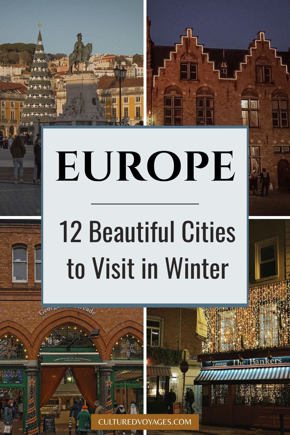 european cities to visit in winter pinterest pin cover, A collage of enchanting scenes from across Europe showcasing charming streets, festive lights, and historic landmarks, highlighting the best european cities to visit in winter for culture, architecture, and seasonal charm.
